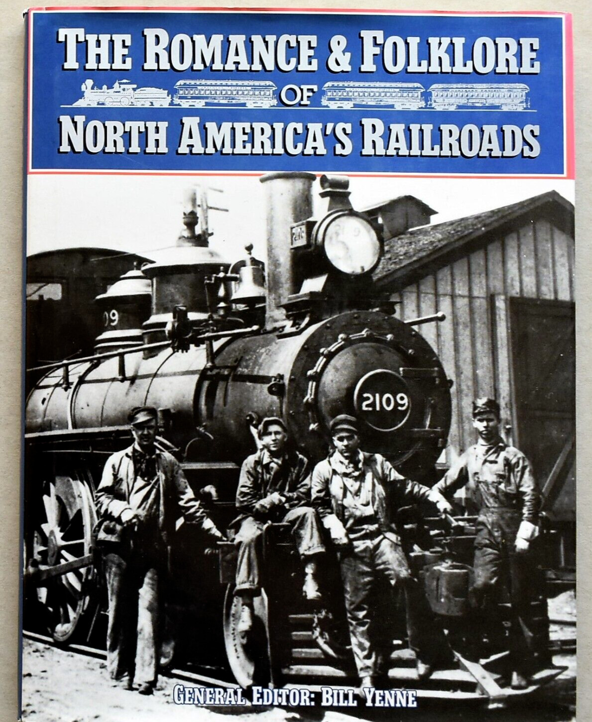THE ROMANCE & FOLKLORE OF NORTH AMERICA&rsquo;S RAILROADS ~ HARDBACK BOOK ~ 176 PAGES