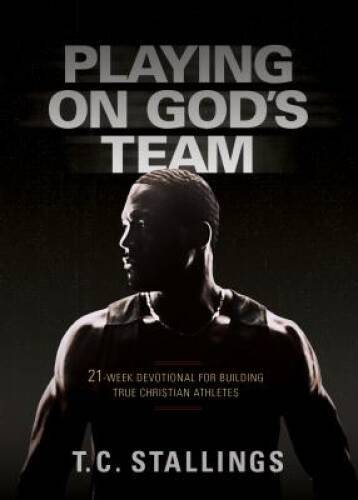 Playing on God&rsquo;s Team: 21-Week Devotional for Building True Christian A – GOOD