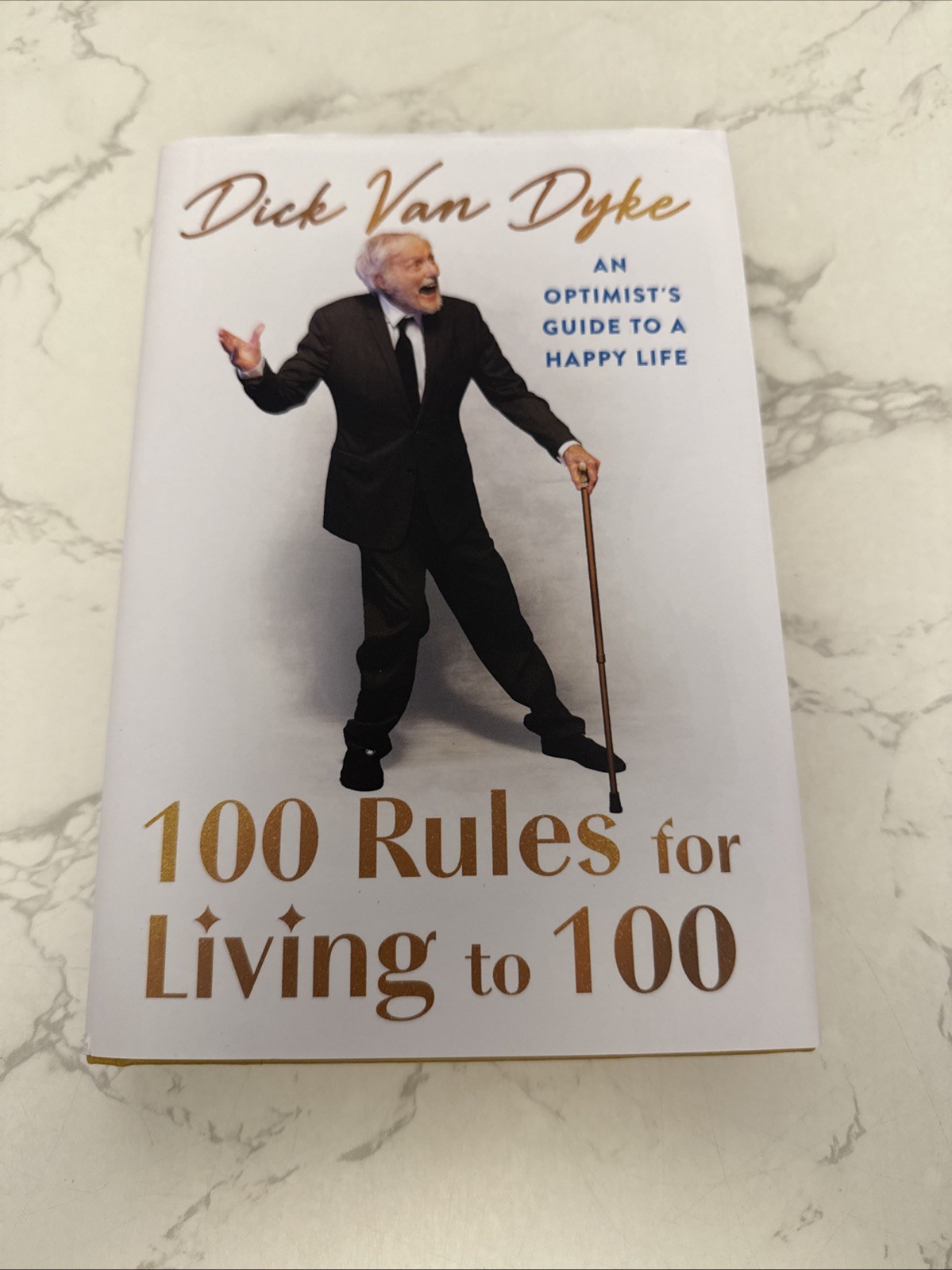 100 Rules for Living to 100: An Optimist&rsquo;s Guide to a..By Dick Van Dyke 2025 1st