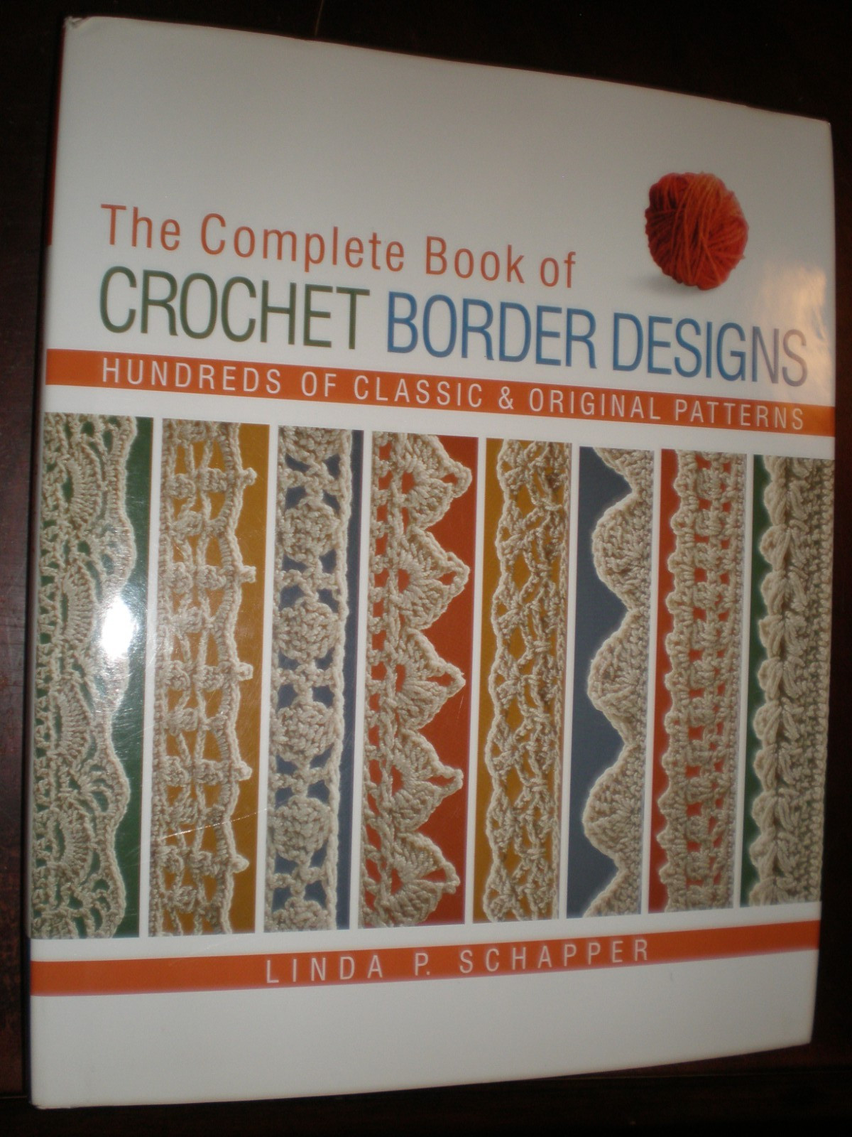 Complete Book of Crochet Border Designs : Hundreds of Classic and Original…NEW