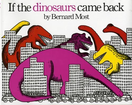 If the Dinosaurs Came Back by Most, Bernard 1997 Edition