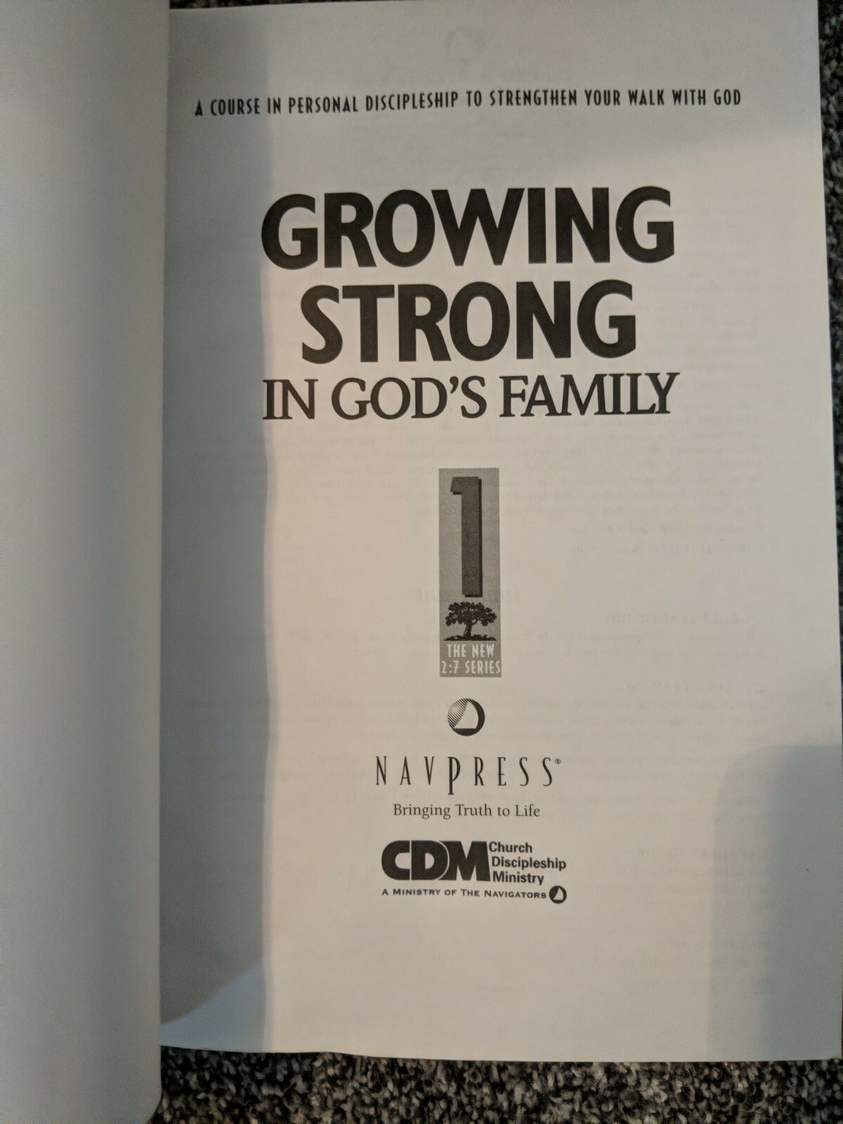 The Revised 2:7 Ser.: Growing Strong in God&rsquo;s Family : A Course in Personal Dis…