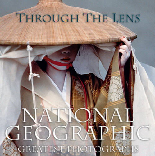 Through the Lens: National Geographic&rsquo;s Greatest Photographs – Hardcover – GOOD