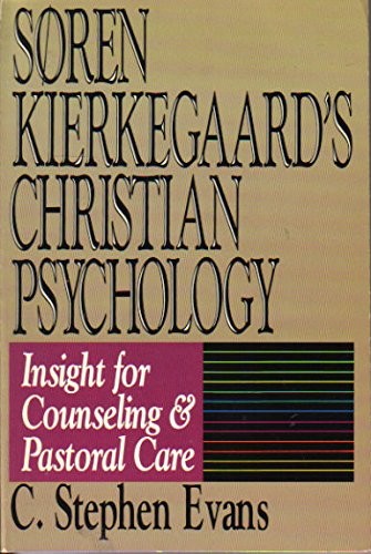 SOREN KIERKEGAARD&rsquo;S CHRISTIAN PSYCHOLOGY: INSIGHT FOR By C. Stephen Evans *VG+*
