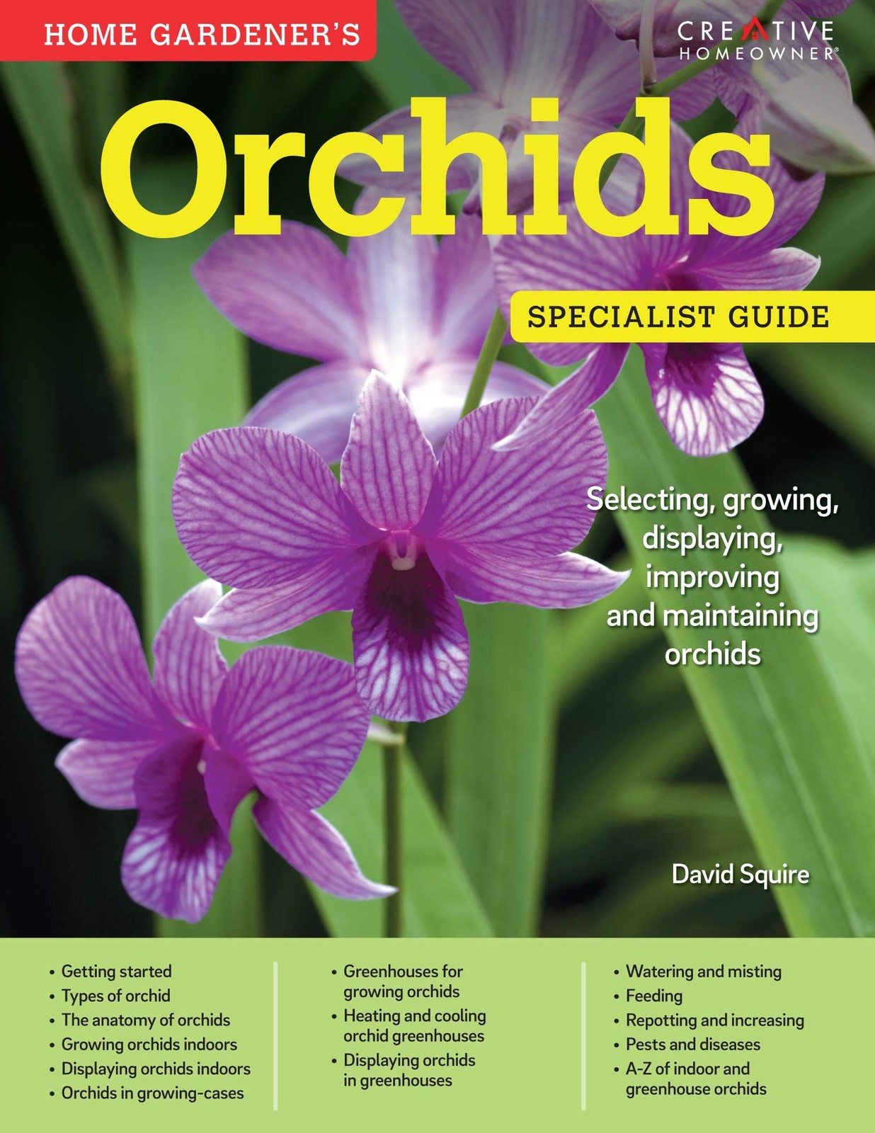 Home Gardener&rsquo;s Orchids: Selecting, Growing, Displaying, Improving and Maint…