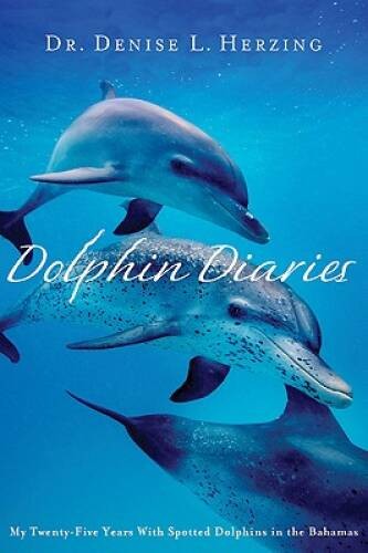 Dolphin Diaries: My 25 Years with Spotted Dolphins in the Bahamas – VERY GOOD