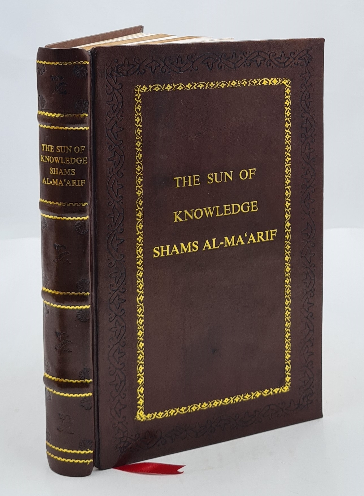 The Sun of Knowledge (Shams al-Ma&rsquo;arif): An Arabic Grimo [PREMIUM LEATHER BOUND]