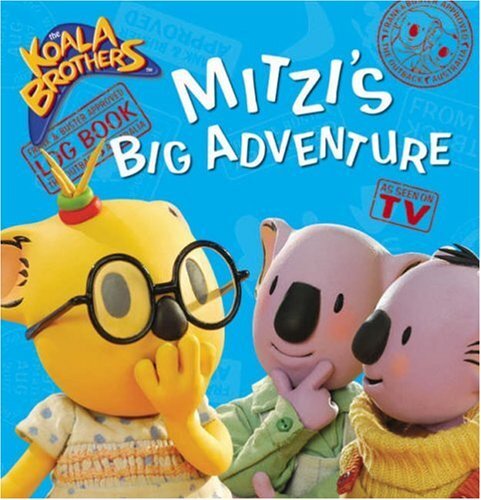 Mitzi&rsquo;s Big Adventure (Koala Brothers) By Henrietta Stickland