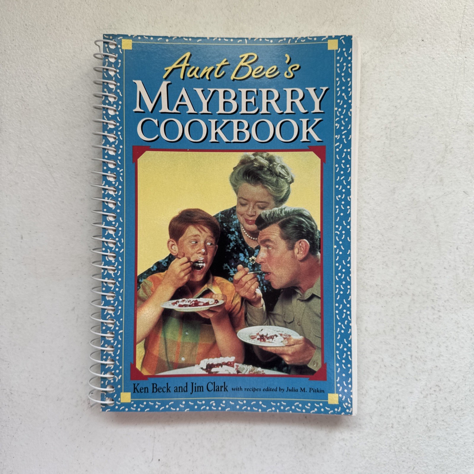 Aunt Bee&rsquo;s Mayberry Cookbook Spiral Bound by Ken Beck and Jim Clark