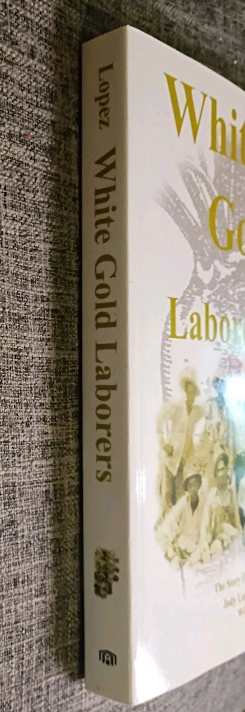 White Gold Laborers: The Story Of Greeley&rsquo;s Spanish Colony By Judy Lopez, Signed