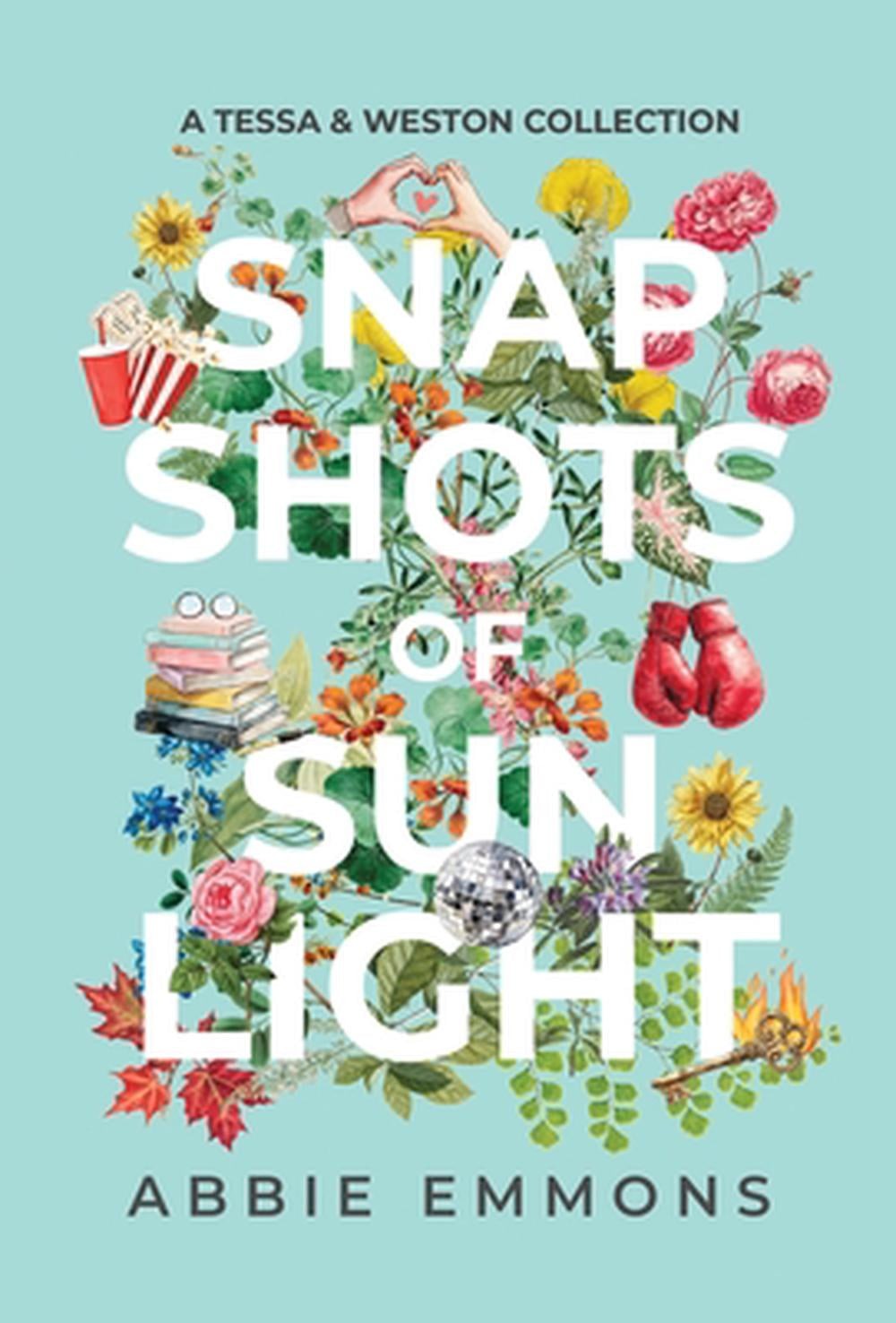 Snapshots of Sunlight: A Tessa and Weston Collection by Abbie Emmons Hardcover B