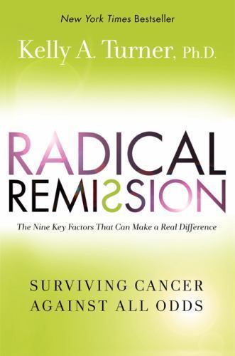 Radical Remission: Surviving Cancer Against All Odds – Uncovering the Nine…