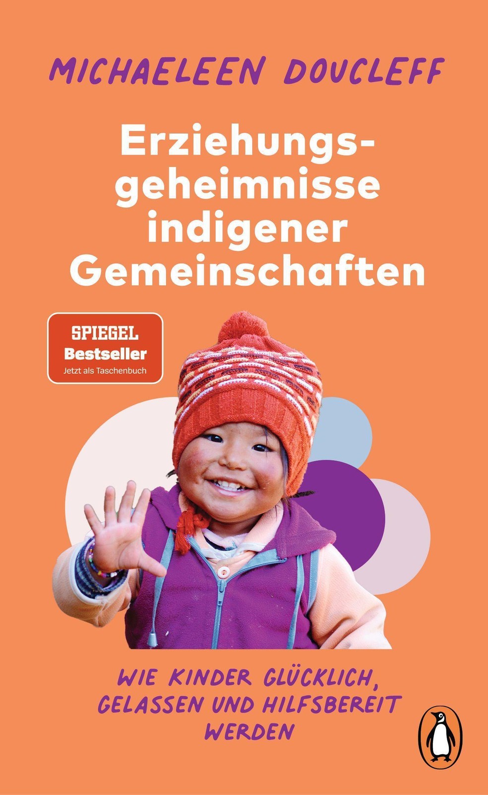Die Erziehungsgeheimnisse indigener Gemeinschaften Michaeleen Doucleff