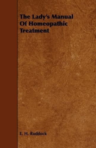 E.H. Ruddock The Lady&rsquo;s Manual Of Homeopathic Treatment (Paperback) (UK IMPORT)