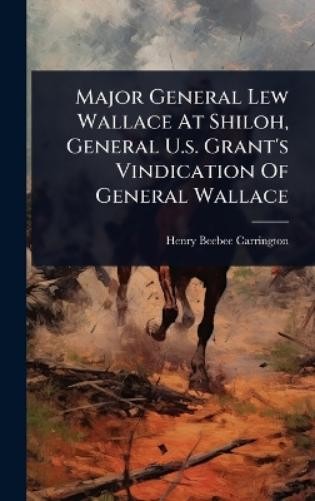 Henry Beebee Ca Major General Lew Wallace At Shiloh, Gene (Hardback) (UK IMPORT)