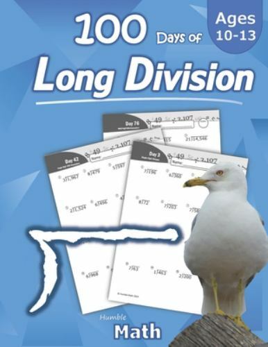 Humble Math – 100 Days of Long Division: Ages 10-13: Dividing Large Numbers…
