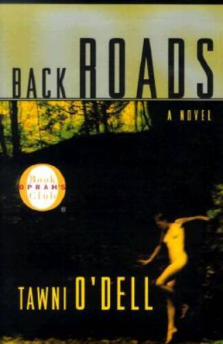 Back Roads (Oprah&rsquo;s Book Club) – Hardcover By O&rsquo;Dell, Tawni – GOOD