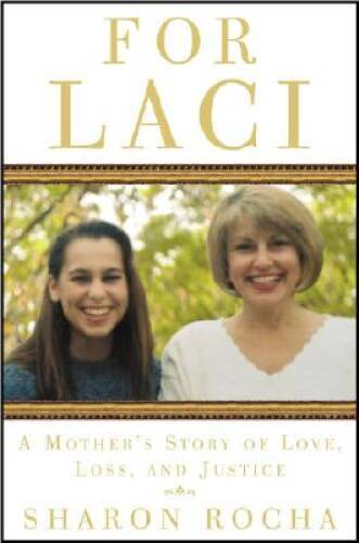 For Laci: A Mother&rsquo;s Story of Love, Loss, and Justice – Hardcover – VERY GOOD