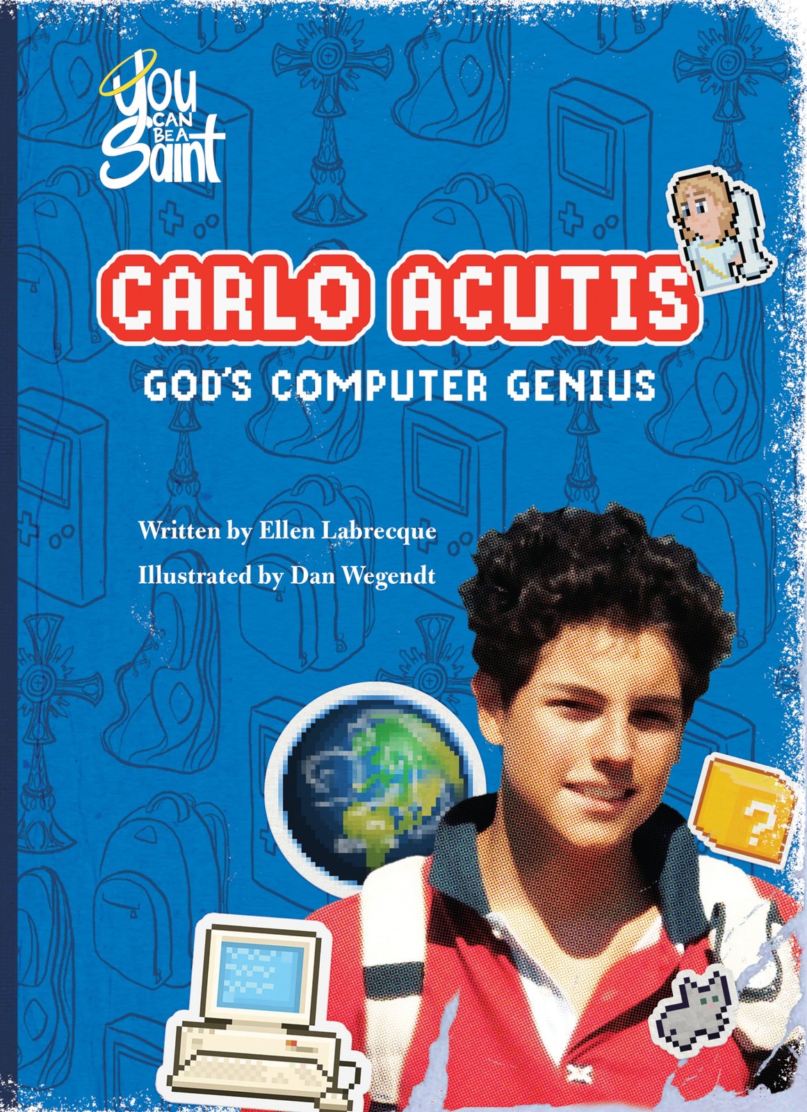 Carlo Acutis: God&rsquo;s Computer Genius