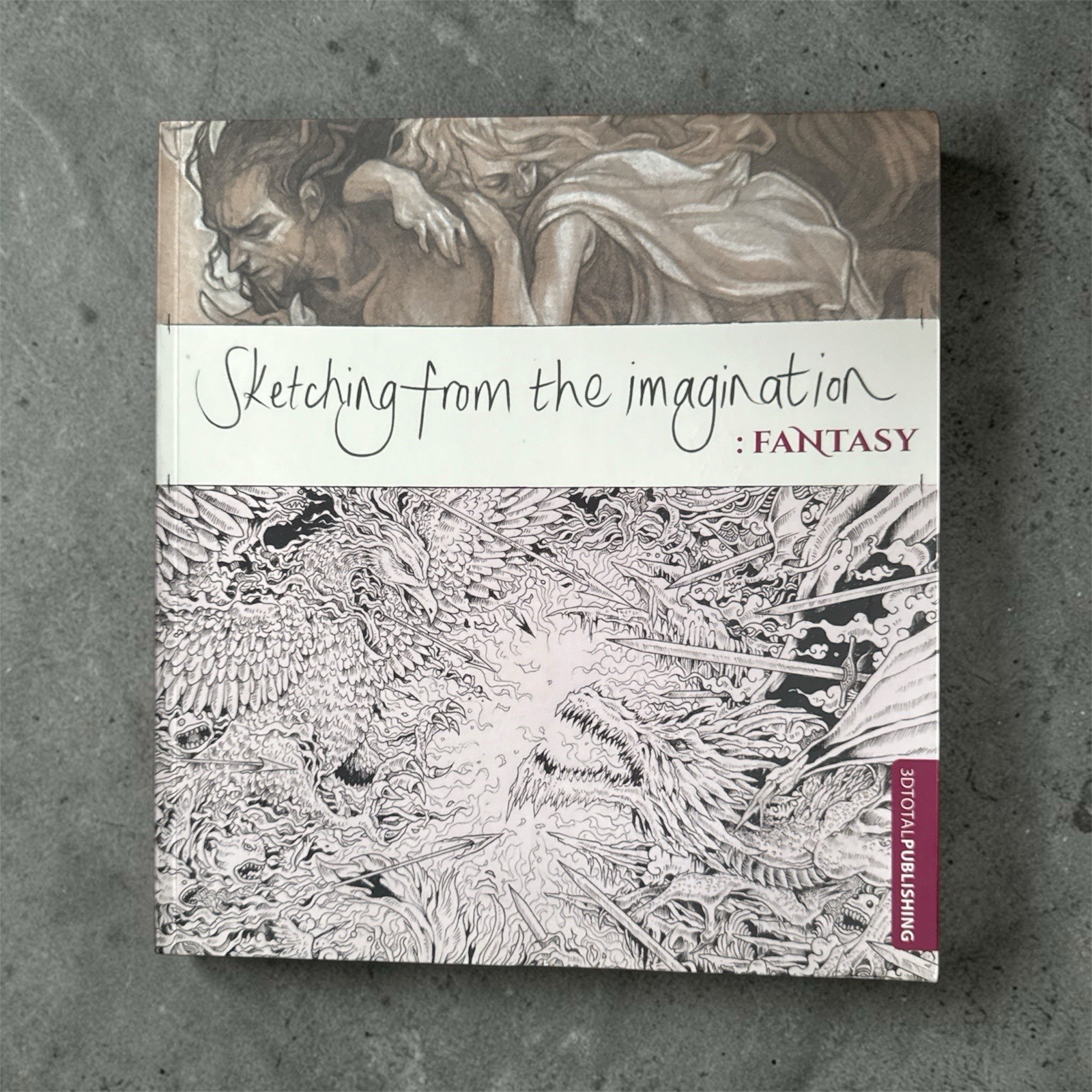3dtotal Publishing Sketching from the Imagination: Fantasy Art Hardcover 2014