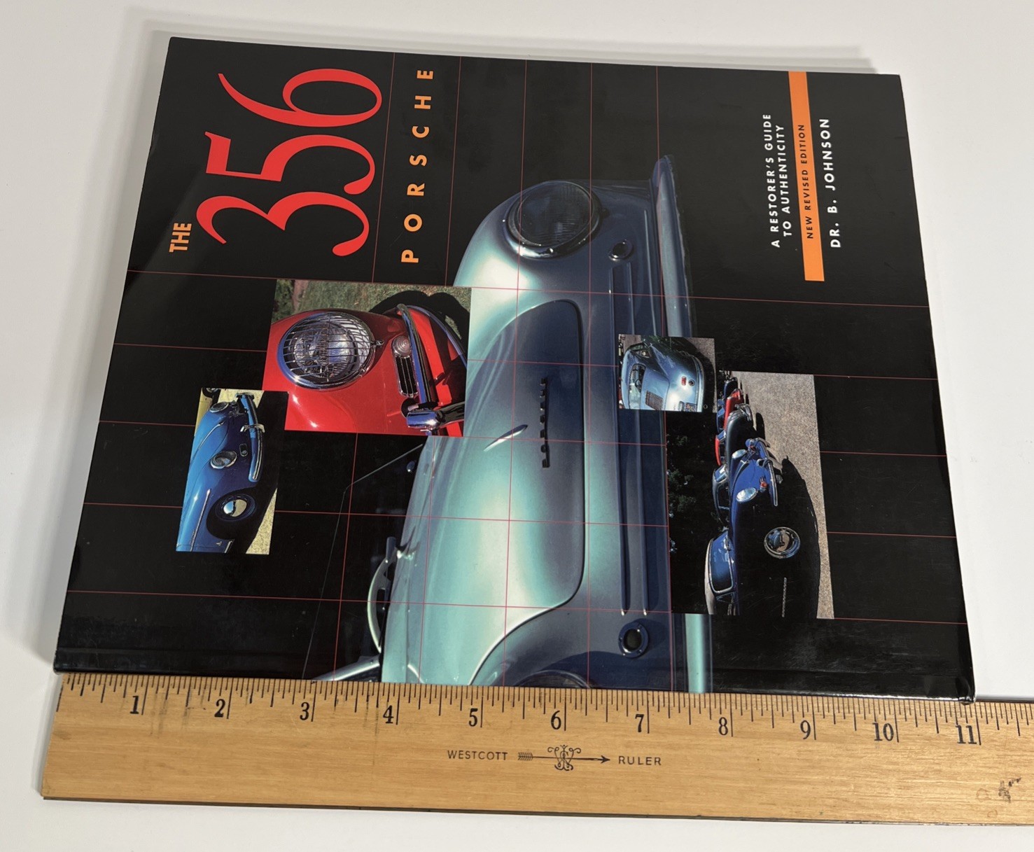 The 356 Porsche: A Restorer&rsquo;s Guide to Authenticity by Dr. B. Johnson