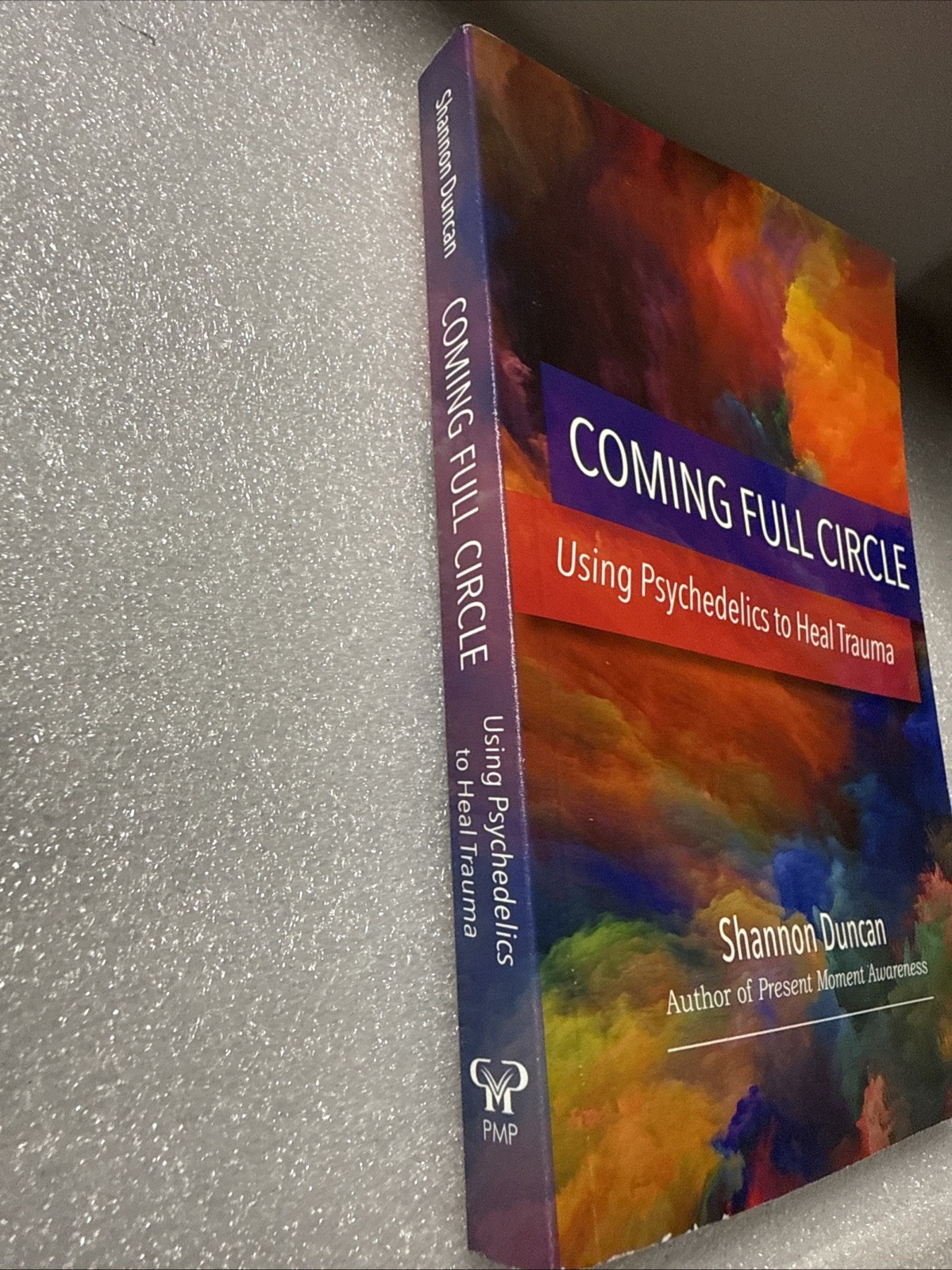 Coming Full Circle: Using Psychedelics to Heal Trauma by Shannon Duncan