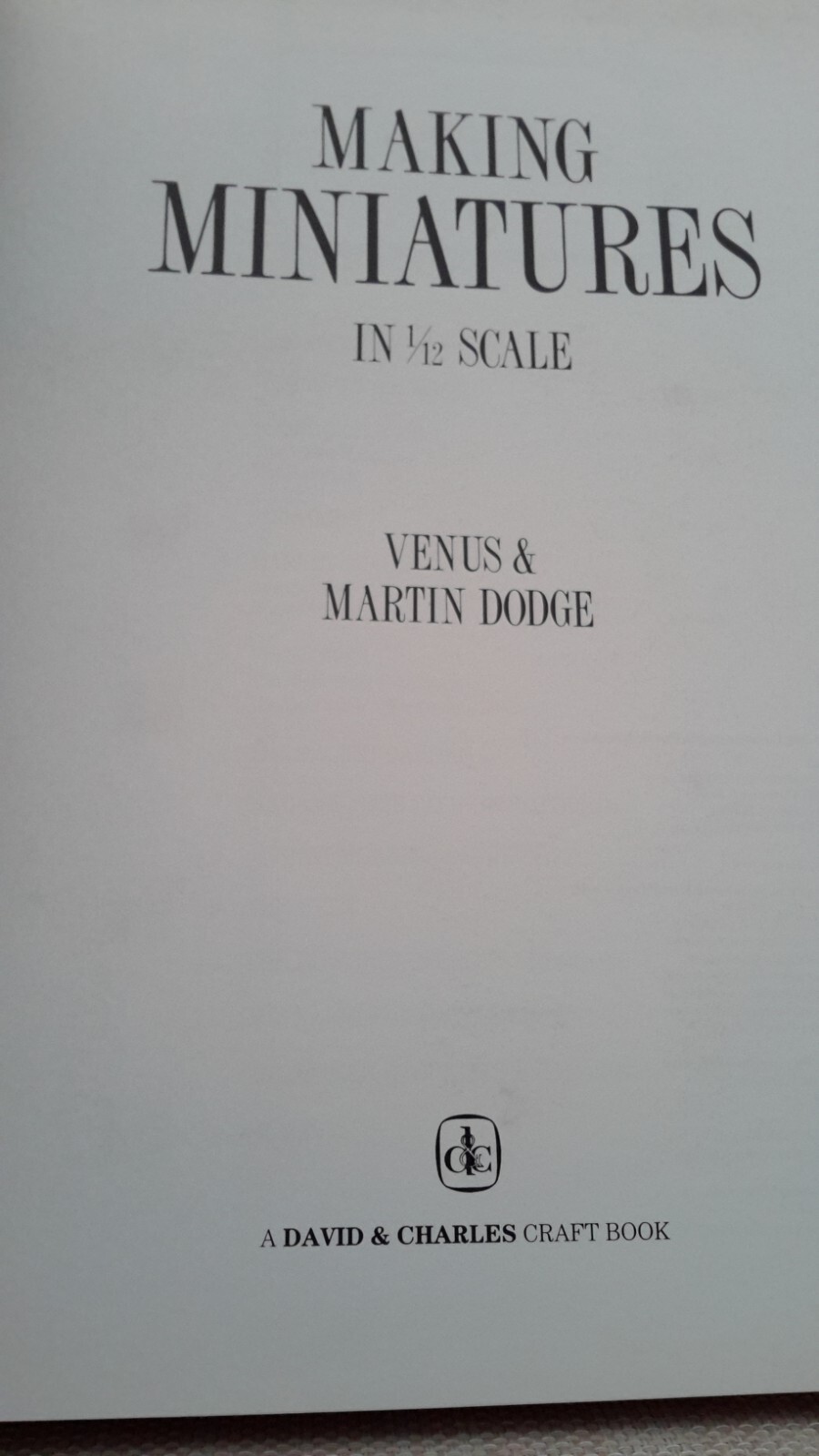 Vintage 1989 Making Miniatures In 1/12 Scale Hardcover By Dodge, Venus Pre-owned