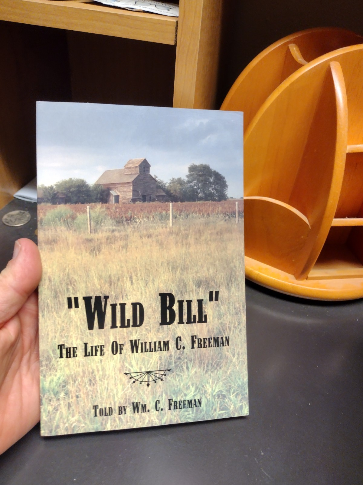 Wild Bill The Life of William C. Freeman Kearney Nebraska Author Inscribed 2000