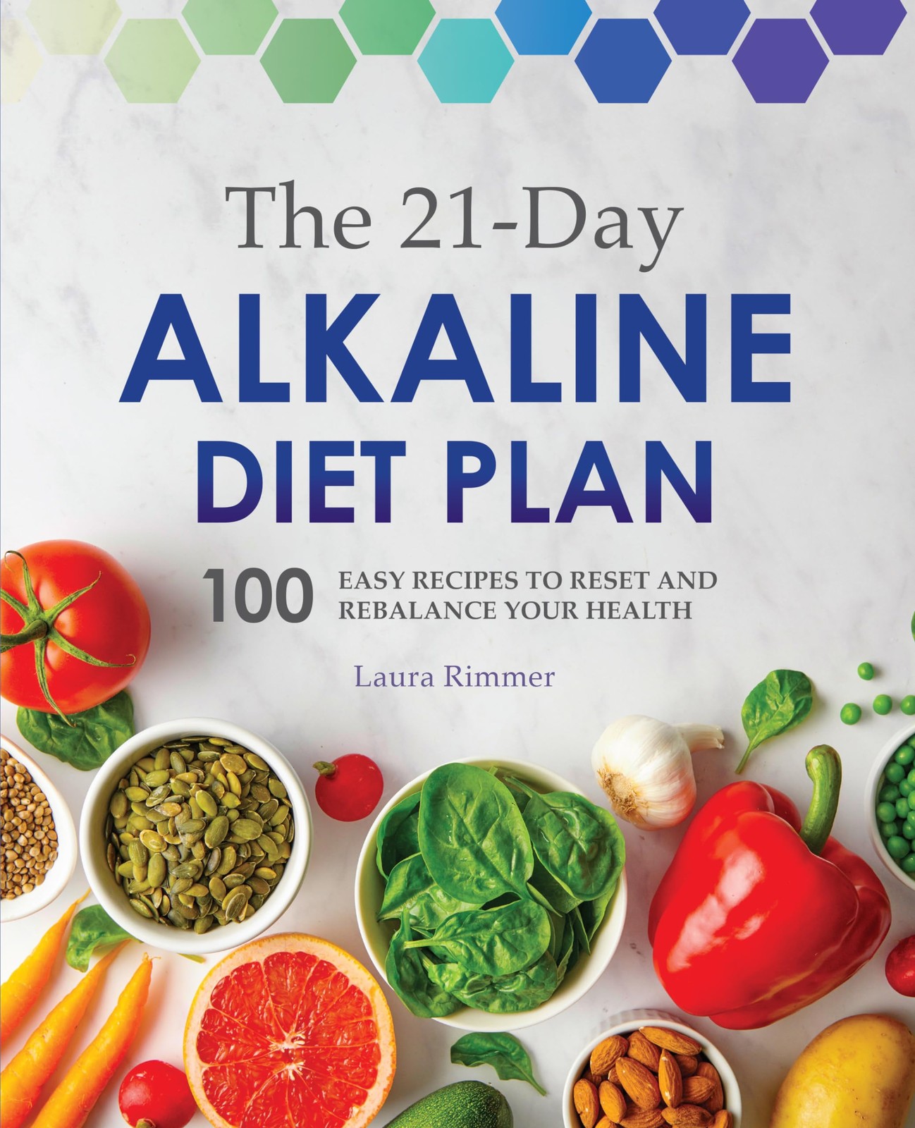 The 21-Day Alkaline Diet Plan: 100 Easy Recipes to Reset and Rebalance Your …
