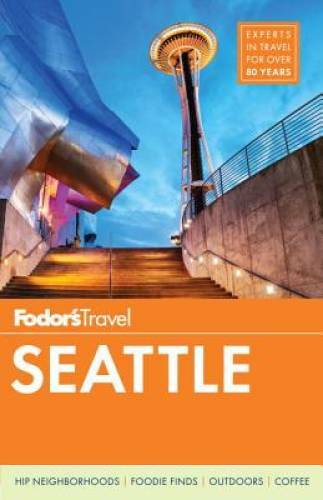 Fodor&rsquo;s Seattle (Full-color Travel Guide) – Paperback – GOOD