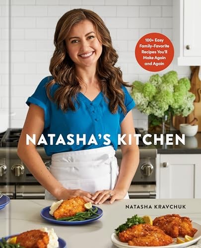 Natasha&rsquo;s Kitchen: 100+ Easy Family…, Kravchuk, Natas