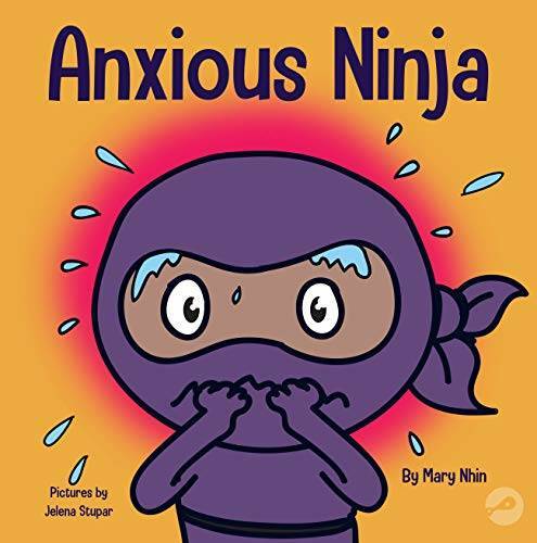 Anxious Ninja: A Children&rsquo;s Book About Managing Anxiety and Difficult Emo – GOOD