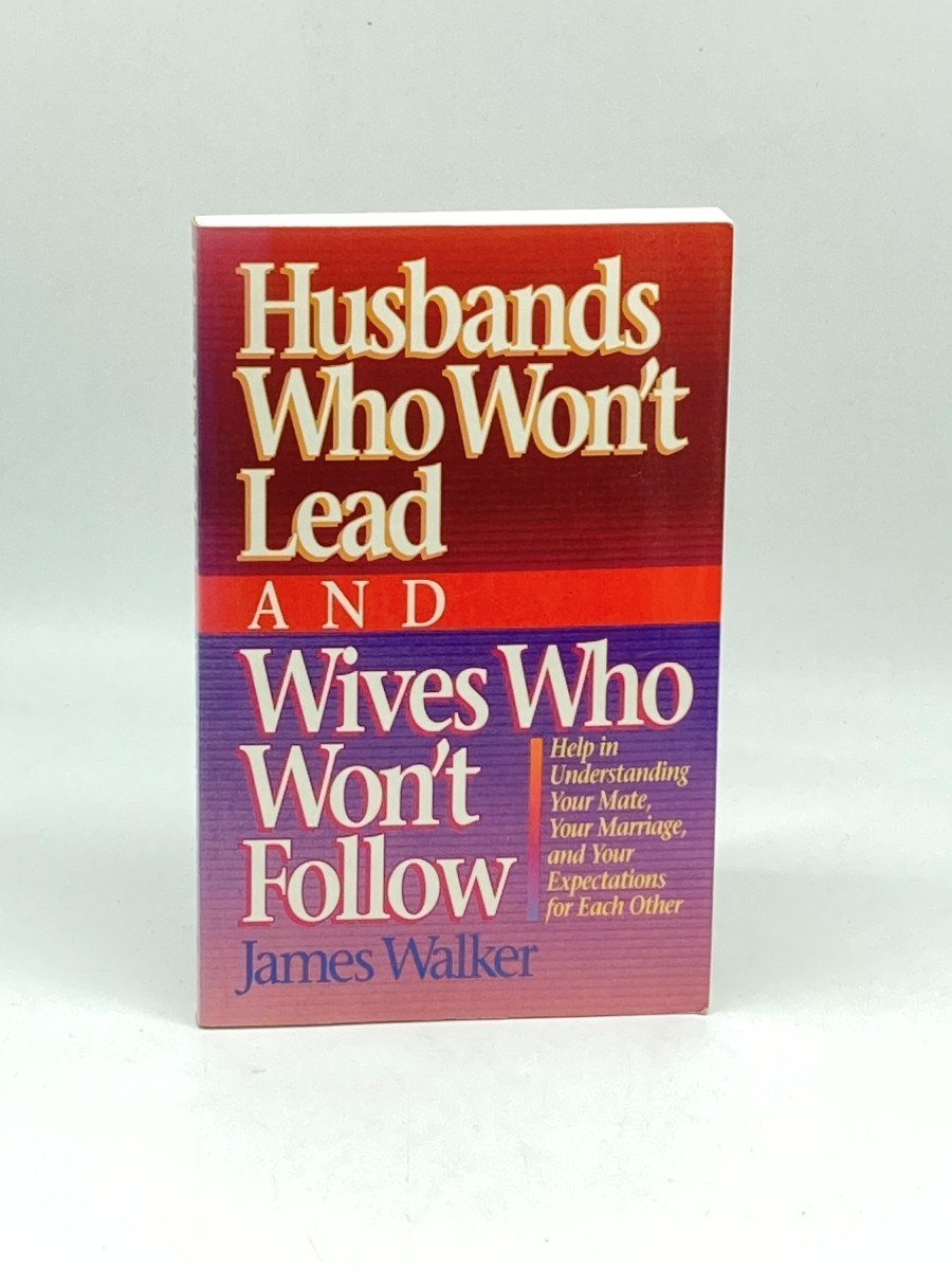 Husbands Who Won&rsquo;t Lead and Wives Who Won&rsquo;t Follow