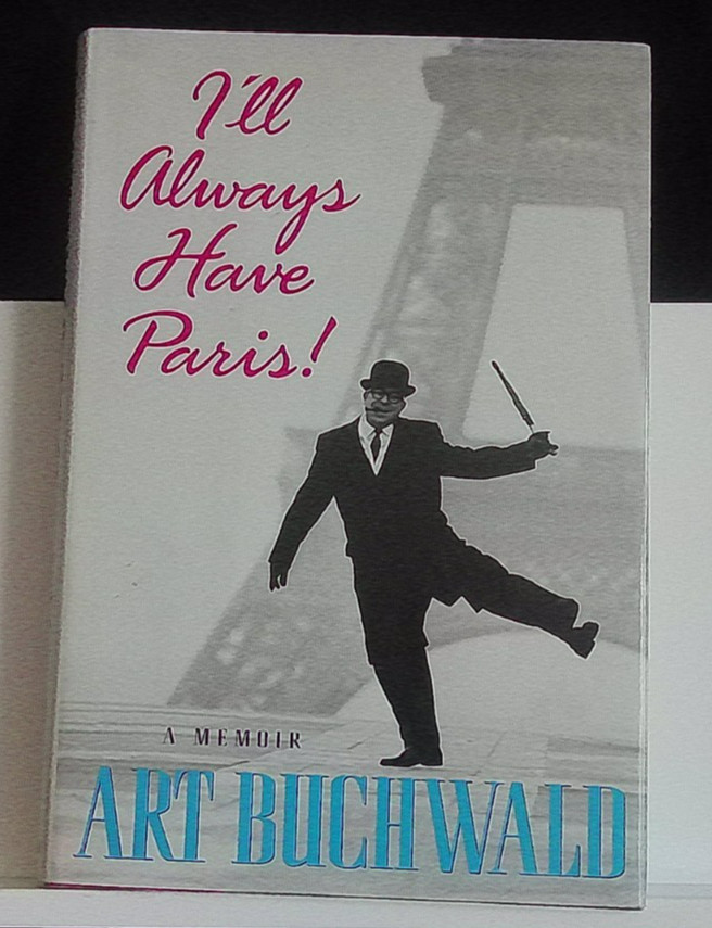Art Buchwald signed-I&rsquo;LL ALWAYS HAVE PARIS- 1996 1st/1st HBDJ