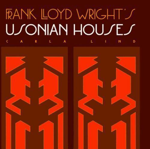 Frank Lloyd Wright&rsquo;s Usonian Houses (Wright at a Glance Series) Carla Lind hard