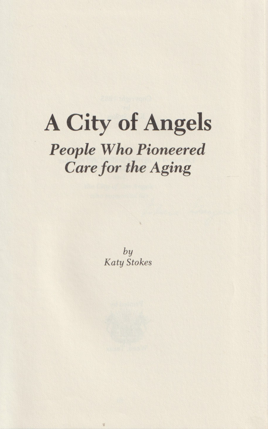 A City of Angels, Katy Stokes, HC w/dj, signed by Elsie Gayer RN, San Angelo, TX