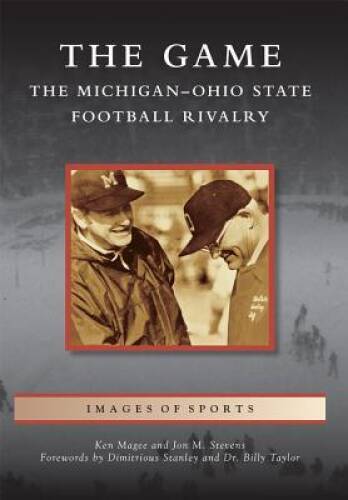 The Game: The Michigan-Ohio State Football Rivalry (Images of Sports) – GOOD