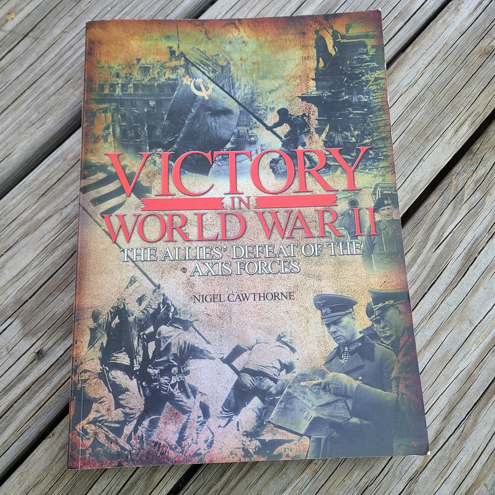 Victory In World War 2 By Nigel Cawthorne, Large Paperback W/Pictures, History