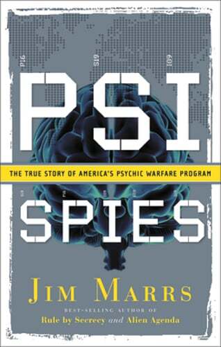 Psi Spies: The True Story of America&rsquo;s Psychic Warfare Program by Jim Marrs