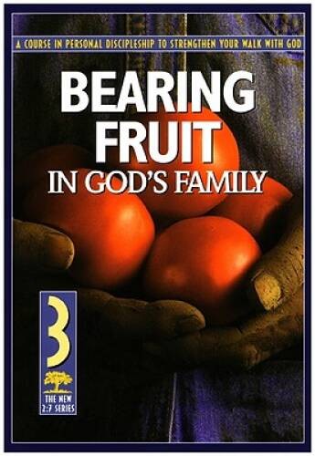 Bearing Fruit in God&rsquo;s Family: A Course in Personal Discipleship to – VERY GOOD