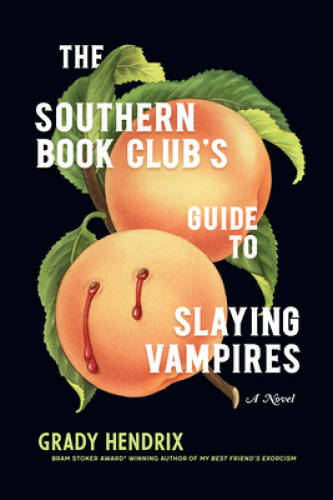 The Southern Book Club&rsquo;s Guide to Slaying Vampires: A Novel – Hardcover – GOOD