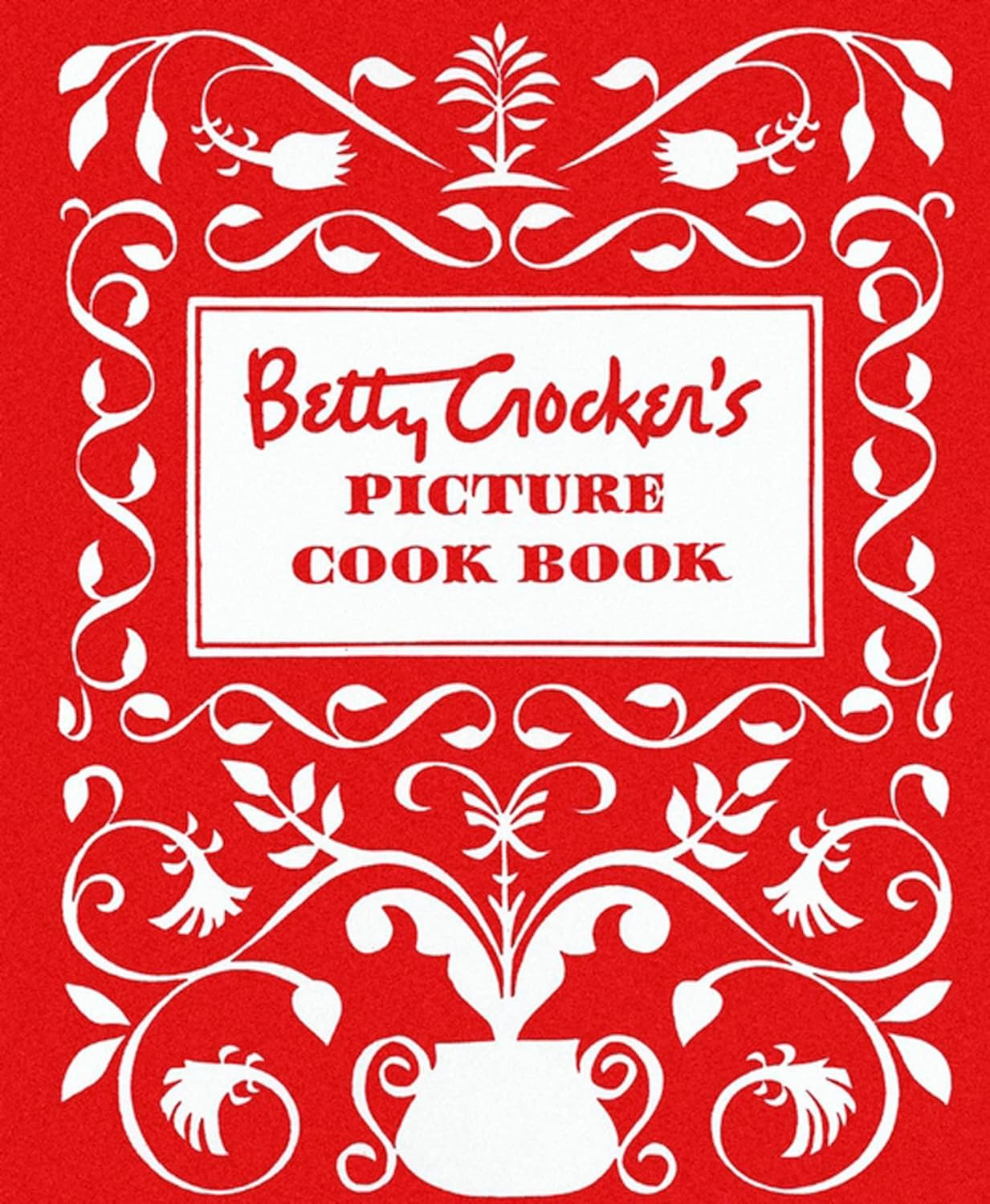 Betty Crocker&rsquo;s Picture Cook Book