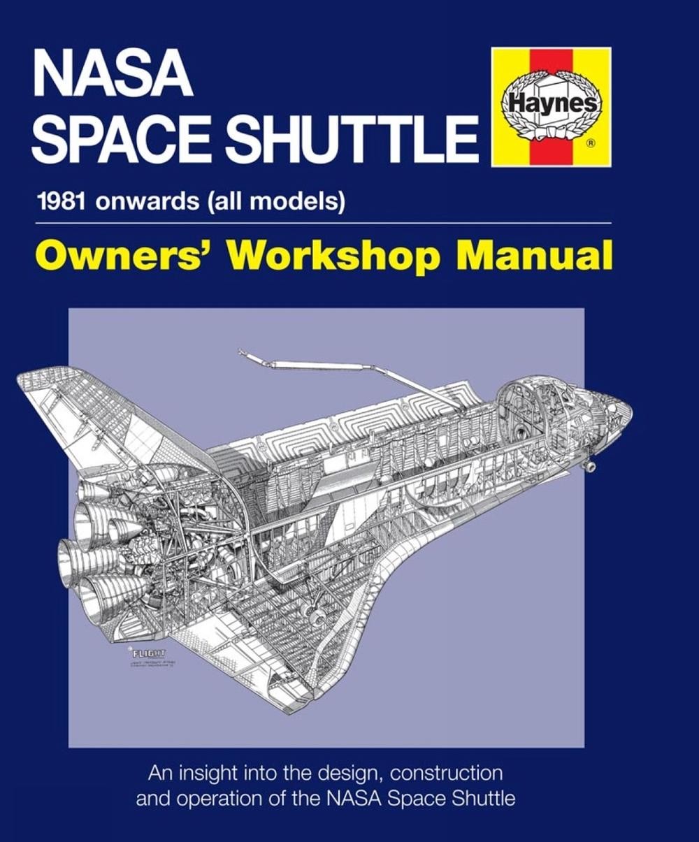 NASA Space Shuttle Owners&rsquo; Workshop Manual: An insight into the design, construc