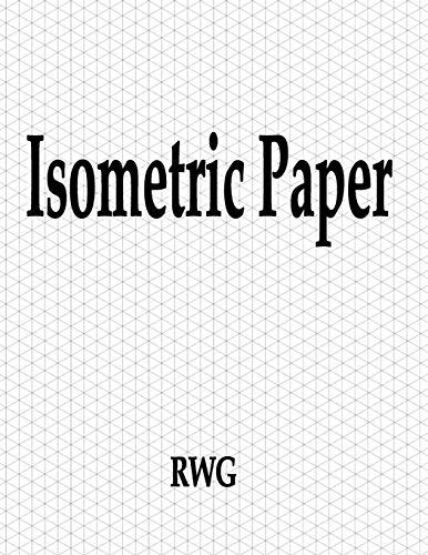 Isometric Paper: 200 Pages 8.5&Prime; X 11&Prime;, RWG 9781694593375 Fast Free Shipping-,