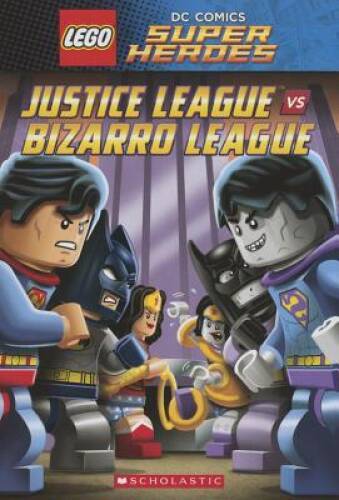 Justice League vs. Bizarro League (LEGO DC Super Heroes: Chapter Book #1) – GOOD