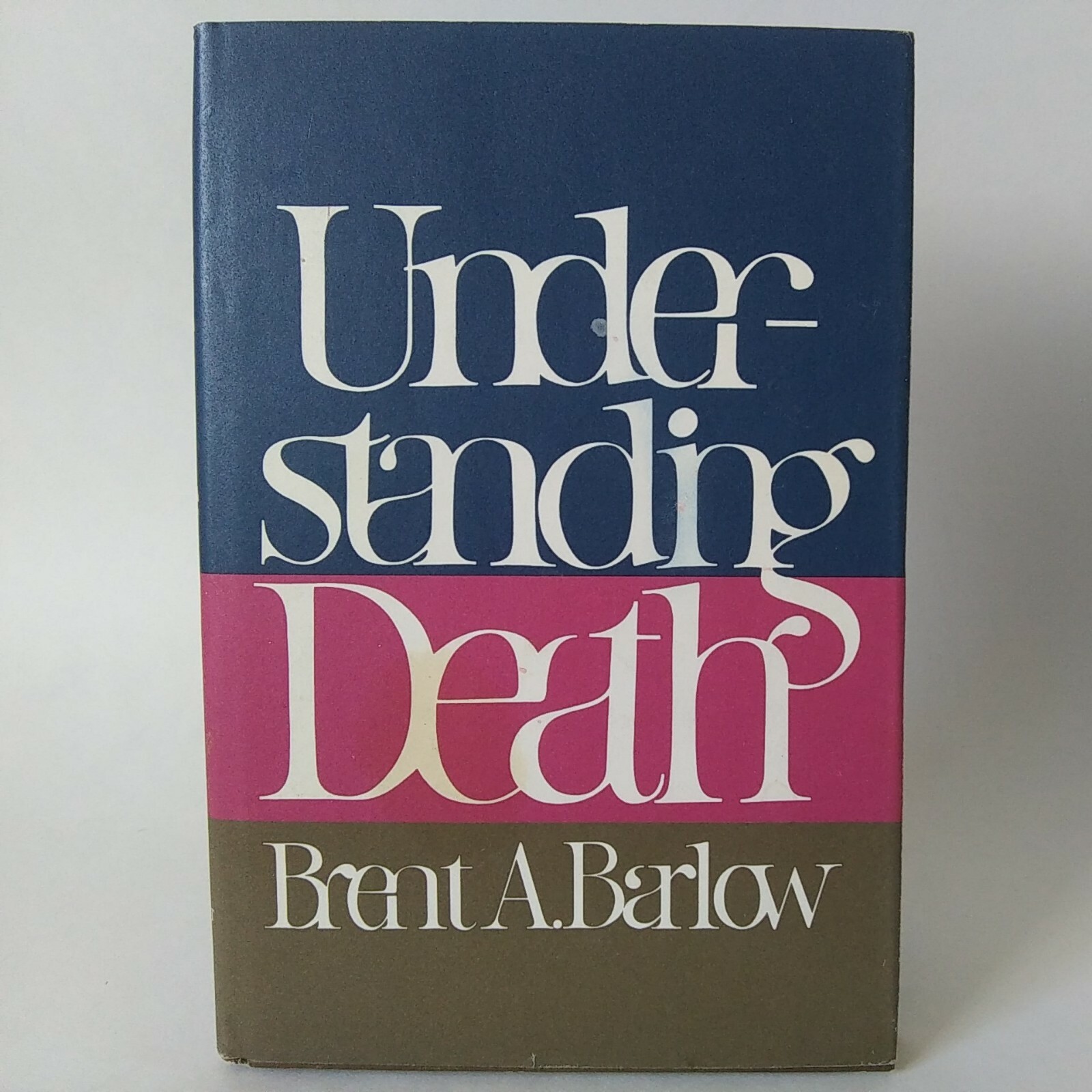 1979 « Understanding Death » By Brent. A. Barlow Hardcover, Dust Jacket, Good Cond