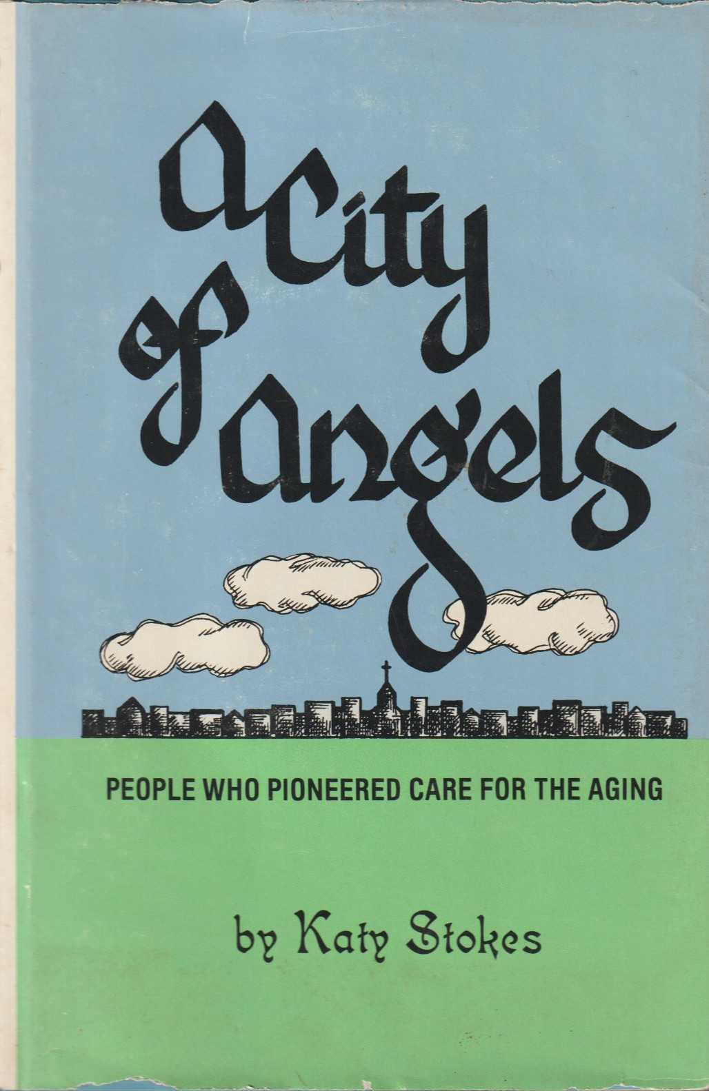 A City of Angels, Katy Stokes, HC w/dj, signed by Elsie Gayer RN, San Angelo, TX