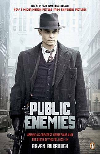 Public Enemies: America&rsquo;s Greatest Crime Wave and the Birth of the FBI, – GOOD
