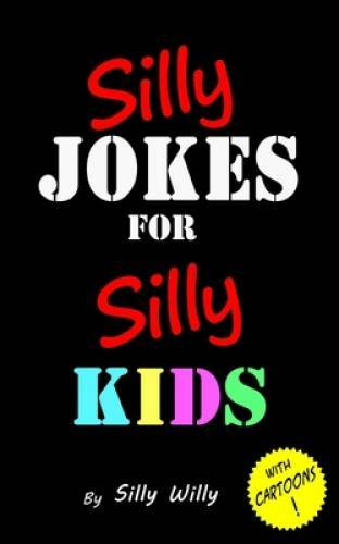 Silly Jokes for Silly Kids. Children&rsquo;s joke book age 5-12 – VERY GOOD