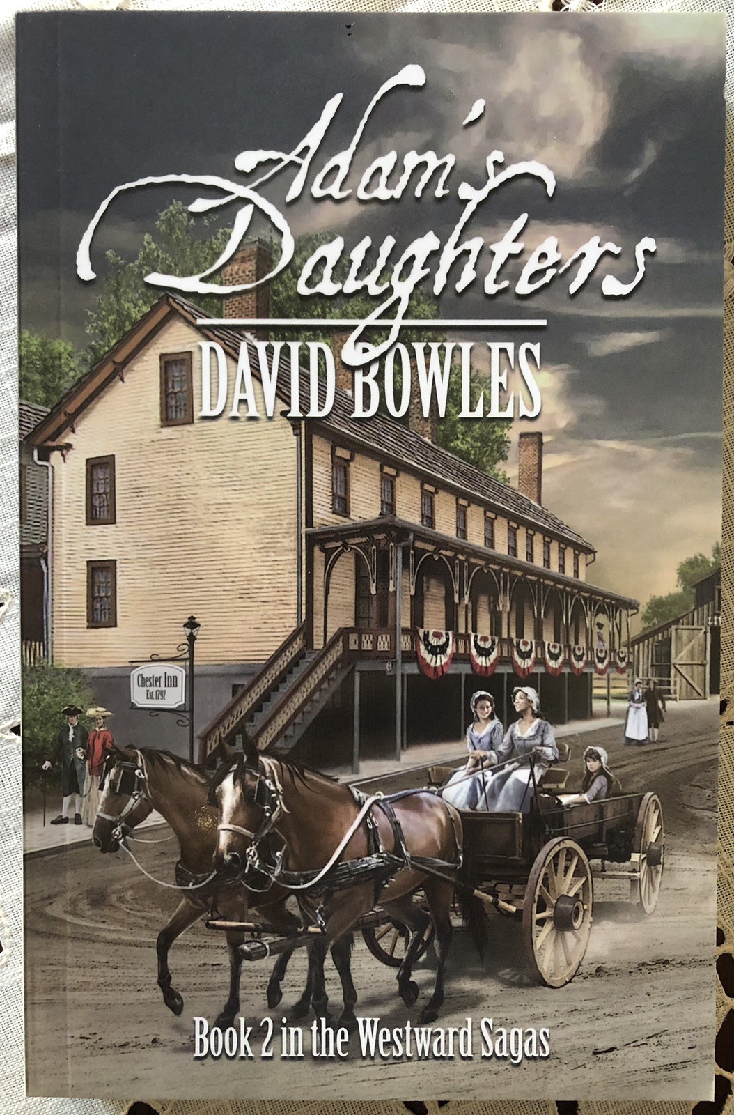 SIGNED! Adam&rsquo;s Daughters : Book 2 in the Westward Sagas by David Bowles (2009)